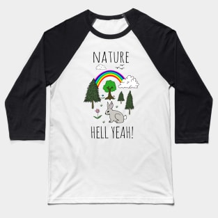 NATURE, HELL YEAH! Baseball T-Shirt